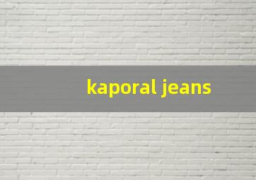 kaporal jeans